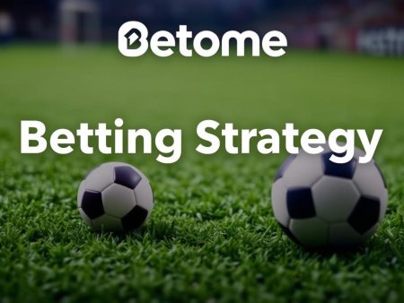 如何在betome上找到最佳的投注策略